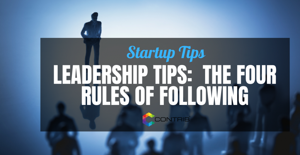 Contrib-blog-images3-1024x532 Leadership Tips:  The Four Rules Of Following